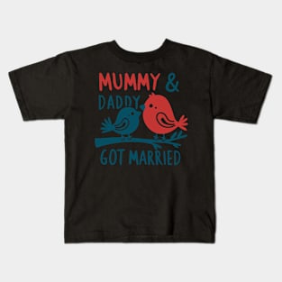 Mummy & Daddy got married mothers day Kids T-Shirt
